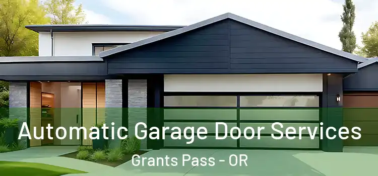  Automatic Garage Door Services Grants Pass - OR