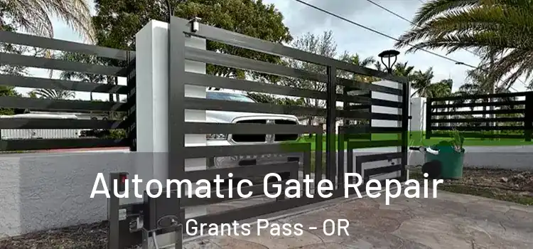 Automatic Gate Repair Grants Pass - OR