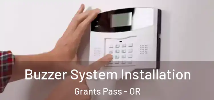 Buzzer System Installation Grants Pass - OR