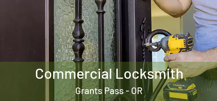  Commercial Locksmith Grants Pass - OR