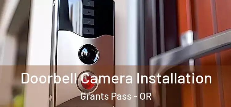  Doorbell Camera Installation Grants Pass - OR