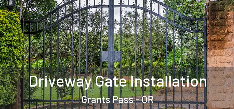 Driveway Gate Installation Grants Pass - OR