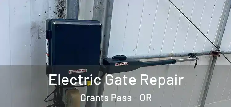 Electric Gate Repair Grants Pass - OR