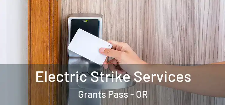  Electric Strike Services Grants Pass - OR