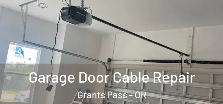  Garage Door Cable Repair Grants Pass - OR
