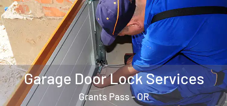 Garage Door Lock Services Grants Pass - OR