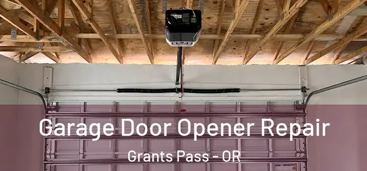  Garage Door Opener Repair Grants Pass - OR