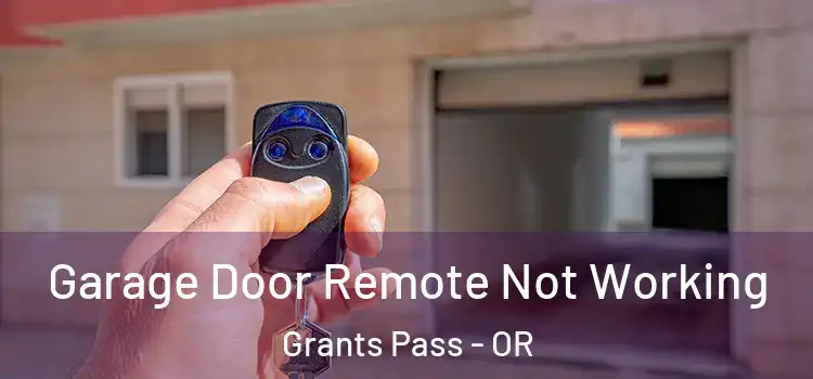  Garage Door Remote Not Working Grants Pass - OR