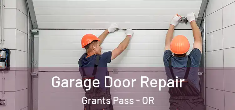  Garage Door Repair Grants Pass - OR