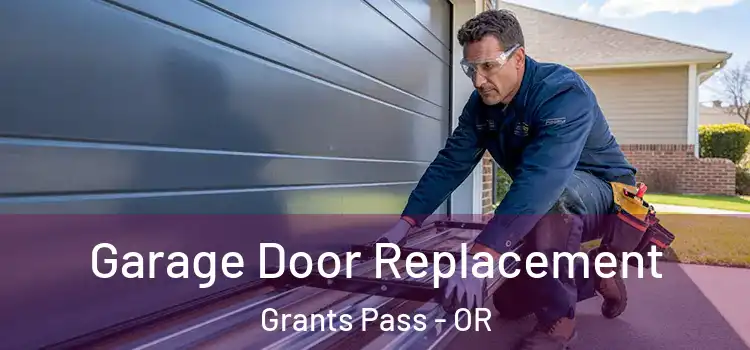  Garage Door Replacement Grants Pass - OR