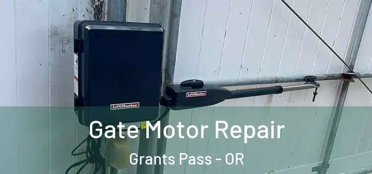  Gate Motor Repair Grants Pass - OR