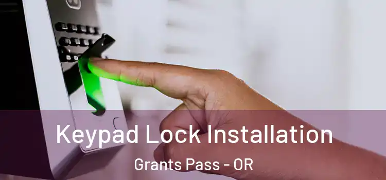 Keypad Lock Installation Grants Pass - OR