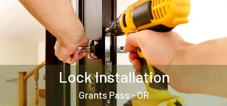 Lock Installation Grants Pass - OR