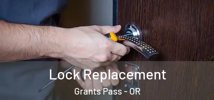 Lock Replacement Grants Pass - OR