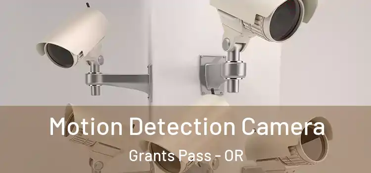  Motion Detection Camera Grants Pass - OR
