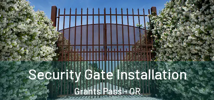 Security Gate Installation Grants Pass - OR